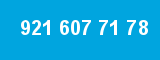 921 607 71 78